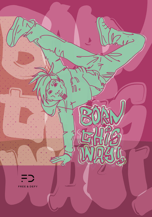 BORN THIS WAY! - POSTER